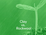 Clay Pellets vs Rockwool