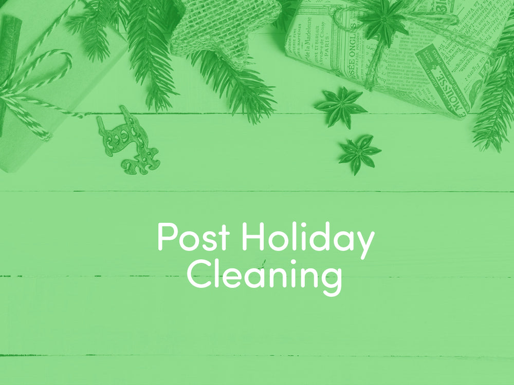 Post Holiday Cleaning Guide