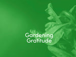 Gardening Gratitude