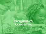 Imaginative Gardening