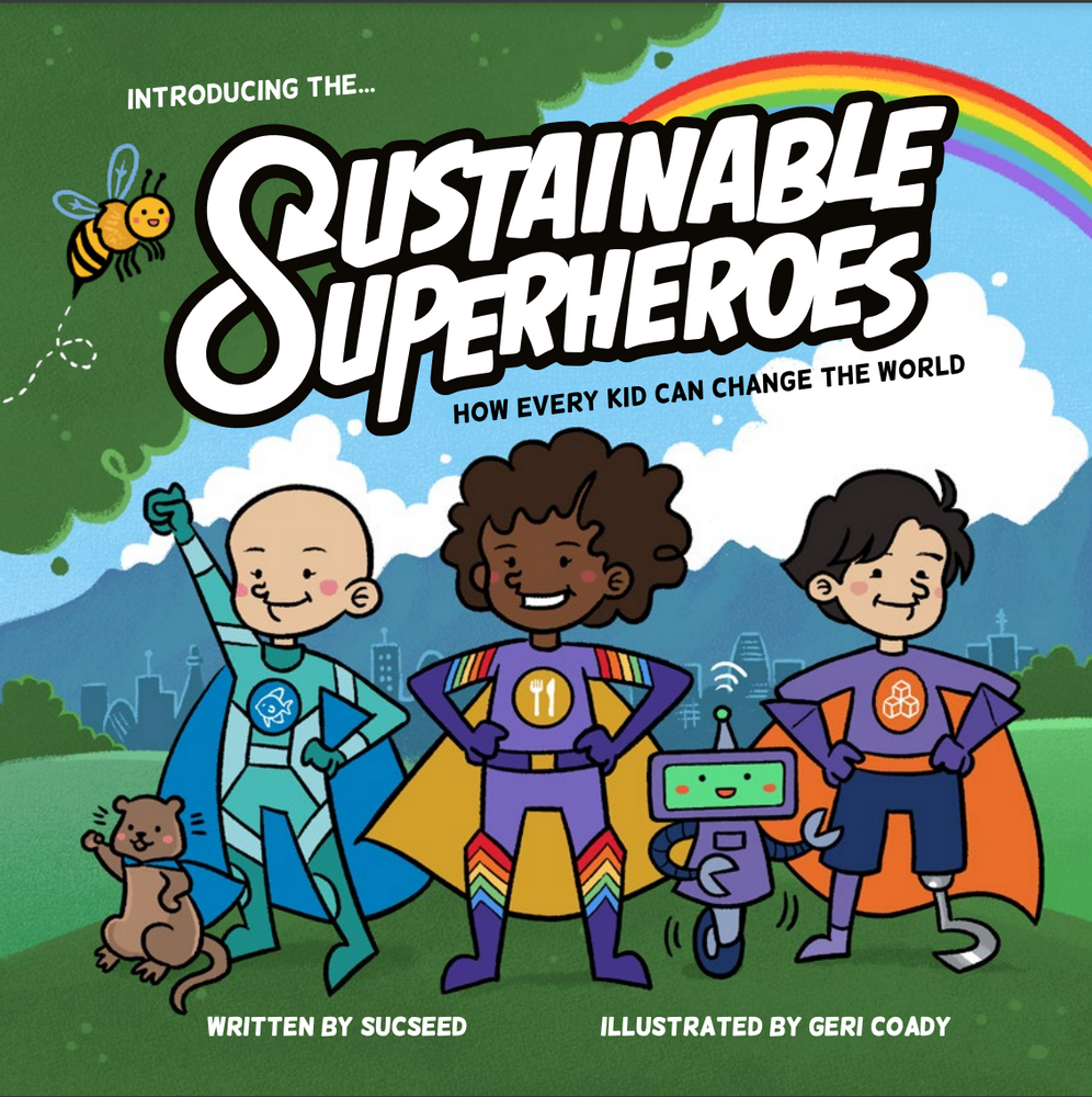 Sustainable Superheroes: How Every Kid Can Change the World (Paperback)
